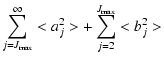 $\displaystyle \sum_{j=J_{\rm max}}^\infty <a_j^2> +
\sum_{j=2}^{J_{\rm max}}<b_j^2>$