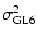 $\displaystyle \sigma_{\rm GL6}^2$