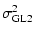 $\displaystyle \sigma_{\rm GL2}^2$