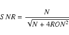 \begin{displaymath}{SNR} =\frac{N}{\sqrt{N + 4 {RON}^2}}
\end{displaymath}