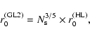 \begin{displaymath}r_0^{\left(\rm GL2\right)} = N_{\rm s}^{3/5} \times
r_0^{\left(\rm HL\right)},
\end{displaymath}