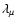 $\lambda_{\mu}$