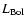 $L_{{\rm Bol}}$