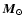 $\mathsf{{\vec M}_{\odot}}$