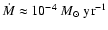 $\dot M \approx 10^{-4}~M_{\odot}~{\rm
yr}^{-1}$