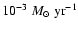 $10^{-3}~M_\odot~{\rm yr}^{-1}$