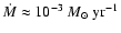 $\dot M \approx 10^{-3}~M_{\odot}~{\rm
yr}^{-1}$