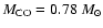 $M_{\rm CO} = 0.78~M_{\odot}$