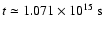 $t \simeq 1.071\times 10^{15}~{\rm s}$