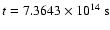 $t = 7.3643 \times 10^{14}~{\rm s}$