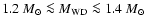 $1.2~M_{\odot} \la M_{\rm
WD} \la 1.4~M_{\odot}$