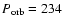 $P_{\rm
orb}=234$