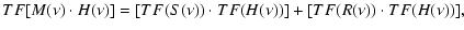 $\displaystyle TF[M(\nu) \cdot H(\nu)]= [TF(S(\nu)) \cdot TF(H(\nu))]
+ [TF(R(\nu)) \cdot TF(H(\nu))],$