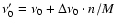 $\nu_{0}^{\prime}=\nu_{0}+\Delta\nu_{0}\cdot n/M$