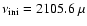 $\nu_{\rm ini} = 2105.6~\mu$