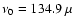 $\nu_{0} = 134.9~\mu$