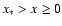 $x_{*} > x \geq 0$