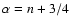 $\alpha = n + 3/4$