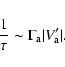 \begin{displaymath}\frac{1}{\tau} \sim \Gamma_{\rm a} \vert V_{\rm a}'\vert.
\end{displaymath}