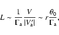 \begin{displaymath}L \sim \frac{1}{\Gamma_{\rm a}} \frac{V}{\vert V'_{\rm a}\vert}
\sim r \frac{\theta_{0}}{\Gamma_{\rm a}},
\end{displaymath}