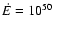$\dot
E = 10^{50}~$