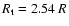 $R_{\rm t} = 2.54 ~R$