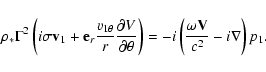 \begin{displaymath}\rho_{*} \Gamma^{2} \left( i \sigma
{\bf v}_{1} + {\bf e}_{r...
... \left( \frac{\omega {\bf V}}{c^{2}} - i \nabla \right) p_{1}.
\end{displaymath}