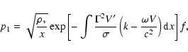 \begin{displaymath}p_{1} = \sqrt{\frac{\rho_{*}}{x}} \exp \left[ - \int
\frac{\...
...
\left( k - \frac{\omega V}{c^{2}} \right) {\rm d}x \right] f,
\end{displaymath}