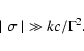 \begin{displaymath}\mid \sigma \mid \;\gg k c / \Gamma^{2}.
\end{displaymath}