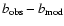 $b_{{\rm obs}}-b_{{\rm mod}}$