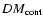 $DM_{{\rm cont}}$