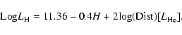 \begin{displaymath}%
{\rm Log} L_{\rm H} = 11.36 -0.4 H + 2 {\rm log} ({\rm Dist}) [L_{{\rm H}_\odot}].
\end{displaymath}