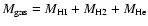 $M_{{\rm gas}}=M_{{\rm HI}}+M_{{\rm H2}}+M_{{\rm He}}$
