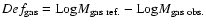 $Def_{{\rm gas}}= {\rm Log} M_{{\rm gas~ref.}} - {\rm Log} M_{{\rm gas~obs.}}$