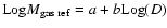 ${\rm Log} M_{{\rm gas~ref}}=a+b {\rm Log}(D)$