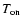 $T_{{\rm on}}$