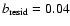$b_{{\rm resid}}=0.04$