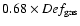 $0.68 \times Def_{{\rm gas}}$