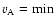 $v_{\rm A}={\rm min}$