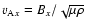 $v_{{\rm A}x}=B_x/\sqrt{\mu\rho}$