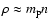 $\rho\approx
m_{\rm p} n$