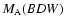 $M_{\rm A}(BDW)$