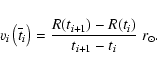 \begin{displaymath}%
v_i\left(\overline t_i\right)=
\frac{R(t_{i+1})-R(t_i)}{t_{i+1}-t_i}~r_{\odot}.
\end{displaymath}