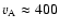 $v_{\rm A}\approx 400$