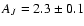 $A_J = 2.3 \pm 0.1$