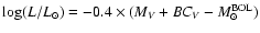 $\log(L/L_\odot) =
-0.4 \times (M_V + BC_V - M^{\rm BOL}_{\odot})$