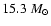 $15.3~M_{\odot}$