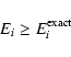 \begin{displaymath}E_i \geq E_i^{\rm exact}
\end{displaymath}