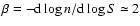 $\beta = -{\rm d}\log n/{\rm d}\log S \simeq 2$