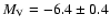 $M_{\rm V} = -6.4 \pm 0.4$